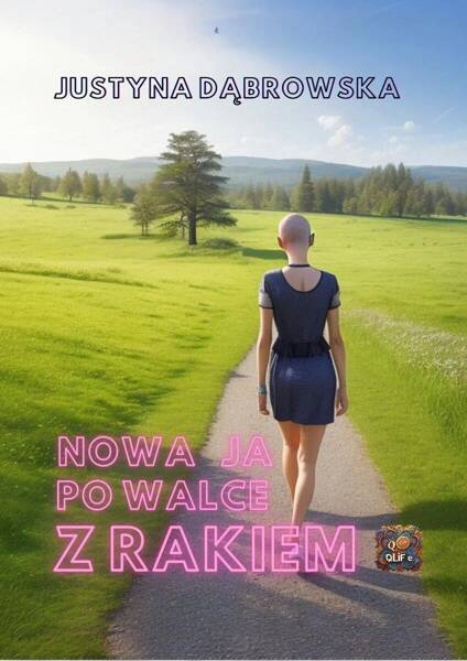 Justyna Dąbrowska - New Me after the Battle with Cancer Polish Edition